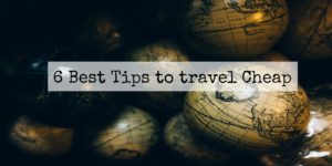 6 best tips to travel cheap