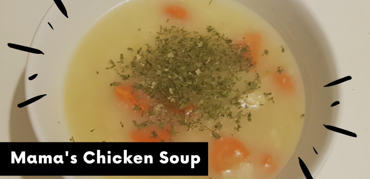 Mamas chicken soup